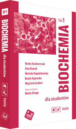 BIOCHEMIA dla studentów. TESTY T. I - Kaźmierczak, Usarek, Napiórkowska, Gajewska, Graboń - ZAPOWIEDŹ